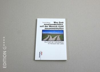 Verlag Edition G - "Was Gott auseinanderführt, soll der Mensch nicht zusammenhalten" -  von Frank Witzel